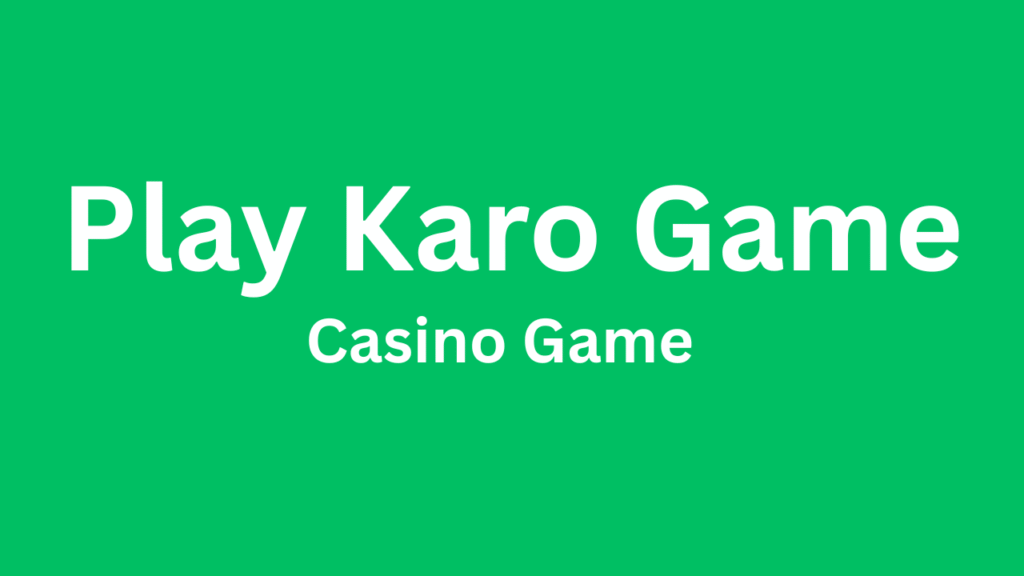 Play Karo Game